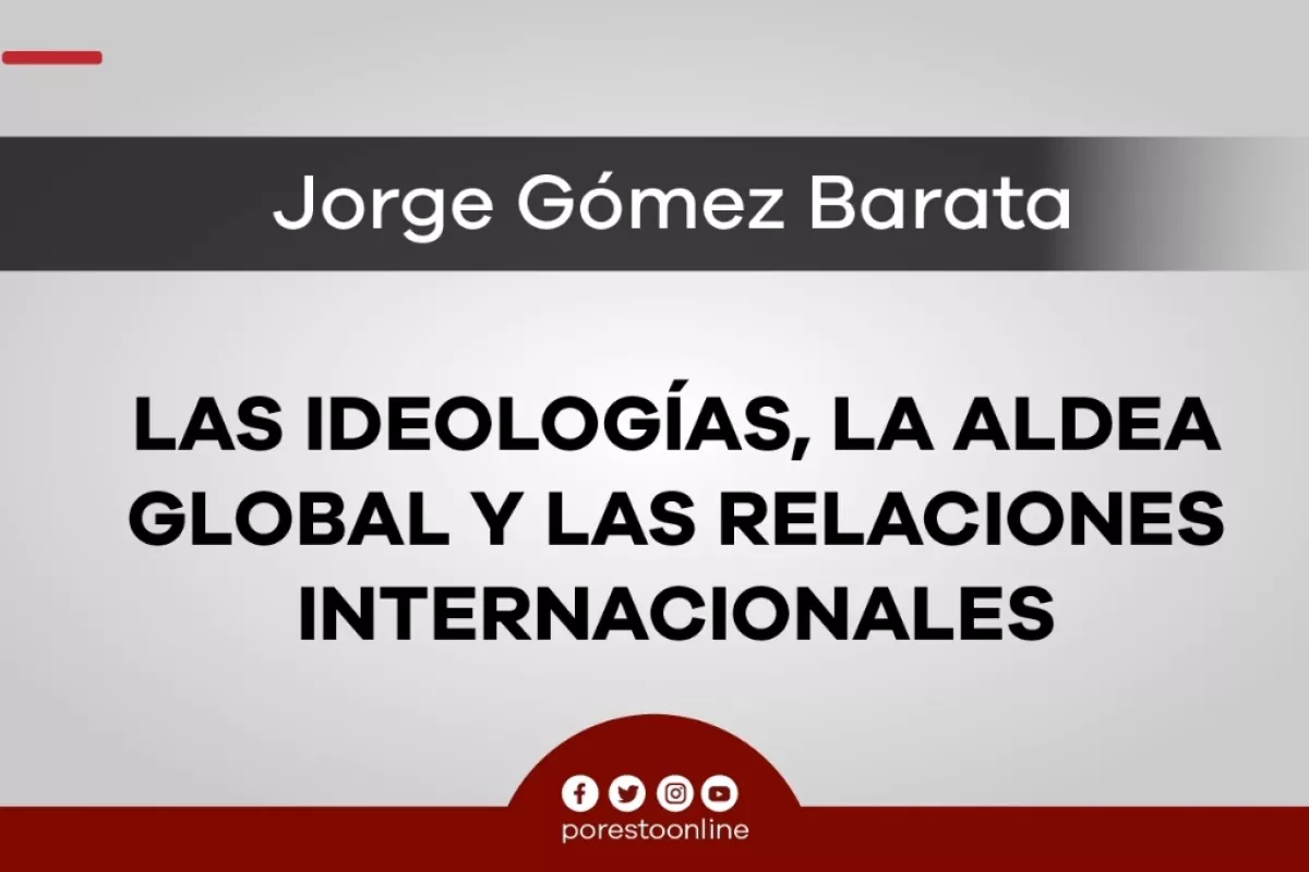 Las Ideologías La Aldea Global Y Las Relaciones Internacionales Poresto 8174