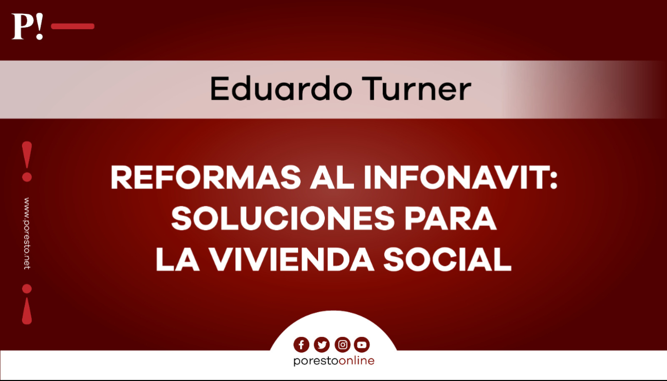 Reformas al Infonavit: soluciones  para la vivienda social