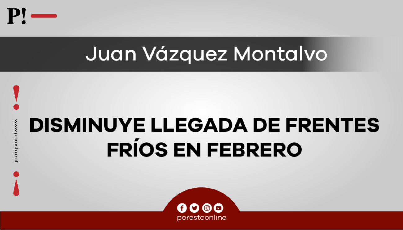 Disminuye la llegada frentes fríos para un mes de febrero