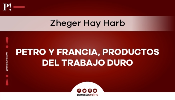 Petro y Francia, productos del trabajo duro