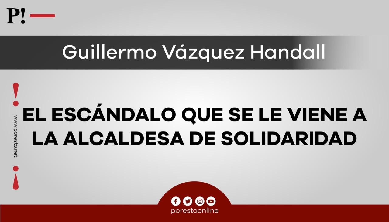 El escándalo que se le viene a la Alcaldesa de Solidaridad