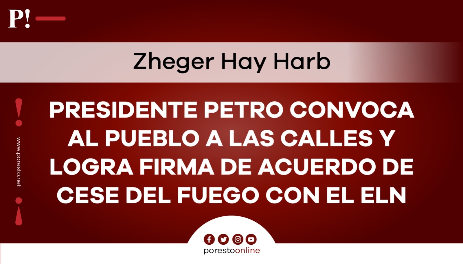 Presidente Petro convoca al pueblo a las calles y logra firma de acuerdo de cese del fuego con el ELN