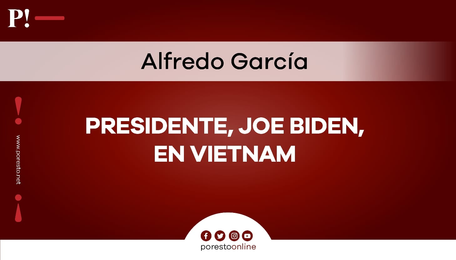 En torno a la noticia: Presidente, Joe Biden, en Vietnam