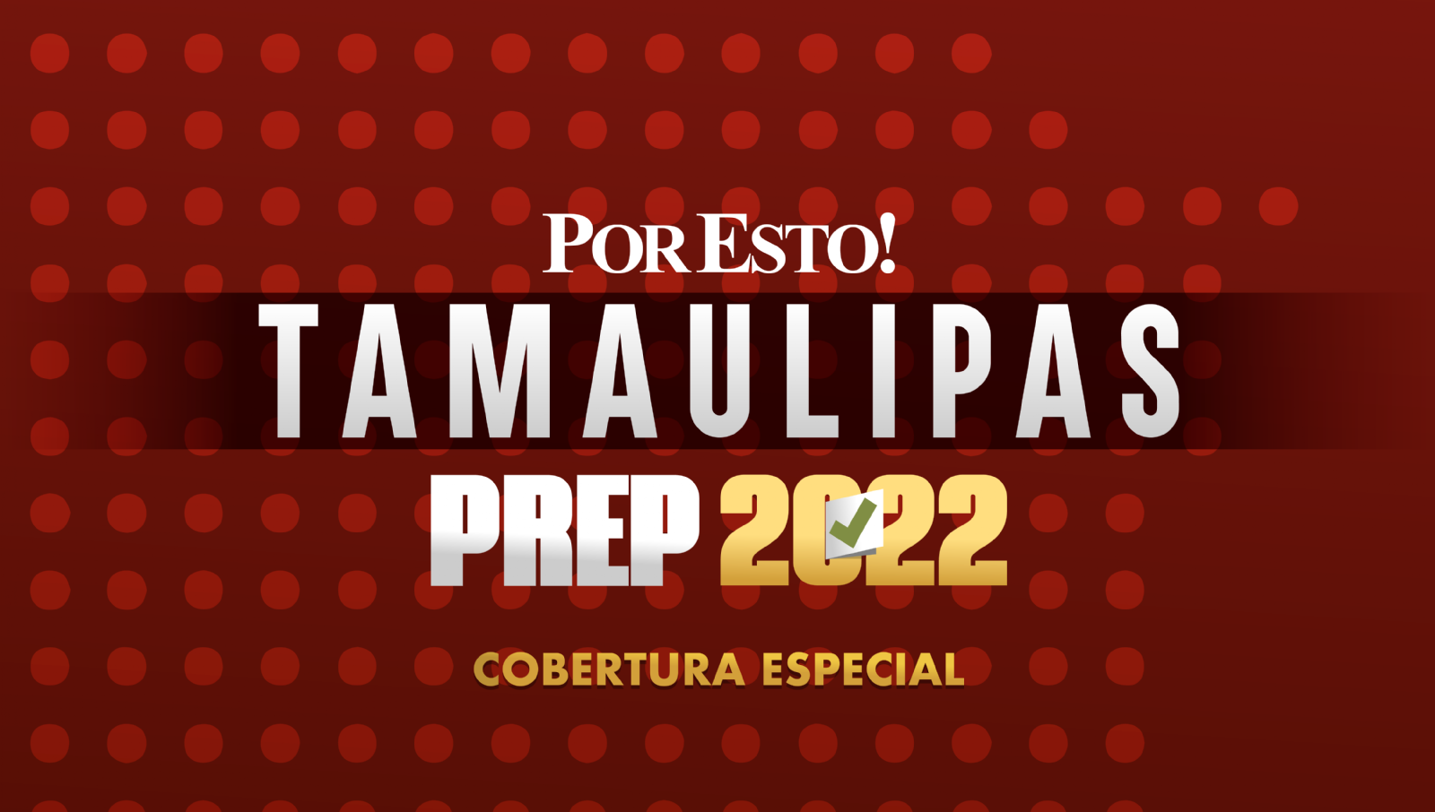 PREP Tamaulipas 2022 Consulta aquí los resultados preliminares PorEsto